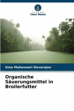 Organische Säuerungsmittel in Broilerfutter - Devarajan, Uma Maheswari