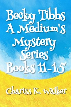Cover Becky Tibbs: A Medium's Mystery Series, Books 11-15 (eBook, ePUB)