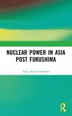 Nuclear Power in Asia Post Fukushima (eBook, PDF)