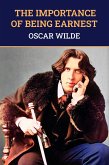 Importance of Being Earnest: The Original 1895 Unabridged And Complete Edition (Oscar Wilde Classics) (eBook, ePUB)