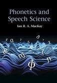 Phonetics and Speech Science (eBook, ePUB) Phonetics and Speech Science (eBook, ePUB)