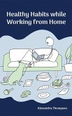 Healthy Habits While Working from Home (eBook, ePUB)