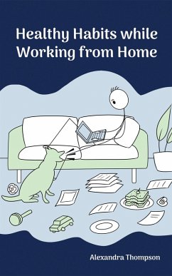 Healthy Habits While Working from Home (eBook, ePUB) - Thompson, Alexandra