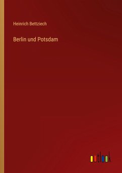 Berlin und Potsdam - Bettziech, Heinrich