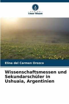 Wissenschaftsmessen und Sekundarschüler in Ushuaia, Argentinien - Orozco, Elina del Carmen