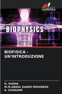 BIOFISICA - UN'INTRODUZIONE - SUDHA, D.;MOHIDEEN, M.M.ABDUL KADER;SIVAKAMI, A.