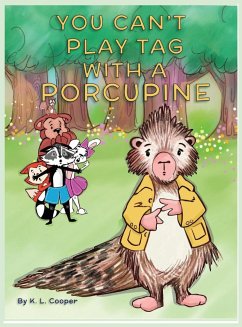 You Can't Play Tag with a Porcupine - Cooper, K L