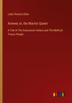 Aniwee; or, the Warrior Queen - Dixie, Lady Florence