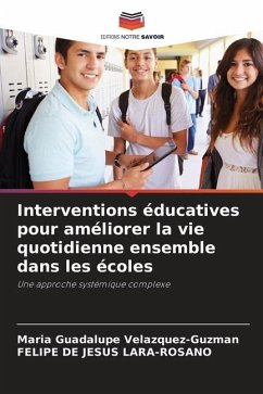 Interventions éducatives pour améliorer la vie quotidienne ensemble dans les écoles - Velazquez-Guzman, Maria Guadalupe;Lara-Rosano, Felipe de Jesus