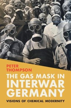 Gas Mask in Interwar Germany (eBook, ePUB) - Thompson, Peter