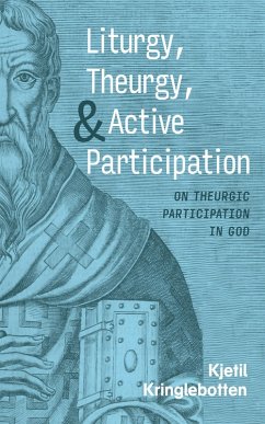 Liturgy, Theurgy, and Active Participation (eBook, ePUB)