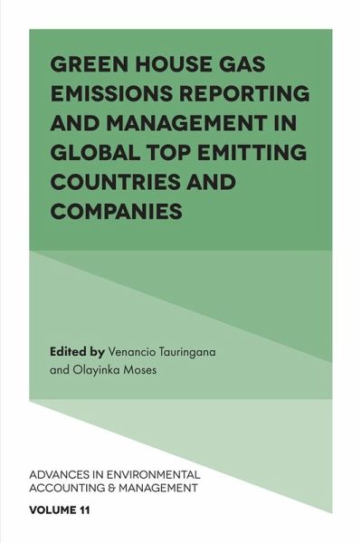 Green House Gas Emissions Reporting and Management in Global Top Emitting Countries and Companies (eBook, PDF) Green House Gas Emissions Reporting and Management in Global Top Emitting Countries and Companies (eBook, PDF)