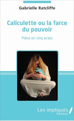 Cover Caliculette ou la farce du pouvoir (eBook, PDF)