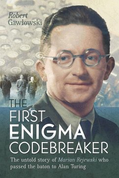 First Enigma Codebreaker (eBook, PDF) - Robert Gawlowski, Gawlowski