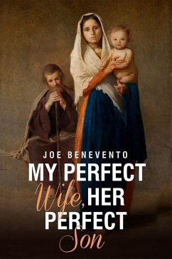 My Perfect Wife, Her Perfect Son (eBook, ePUB) - Benevento, Joe