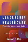 Leadership in Healthcare: Essential Values and Skills, Fourth Edition (eBook, ePUB)