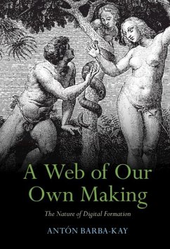 Web of Our Own Making (eBook, PDF) - Barba-Kay, Anton