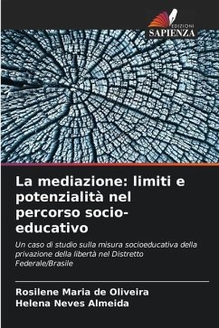 La mediazione: limiti e potenzialità nel percorso socio-educativo - de Oliveira, Rosilene Maria;Almeida, Helena Neves