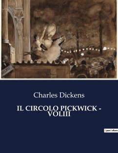 IL CIRCOLO PICKWICK - VOLIII - Dickens, Charles