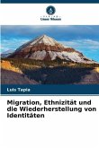Migration, Ethnizität und die Wiederherstellung von Identitäten