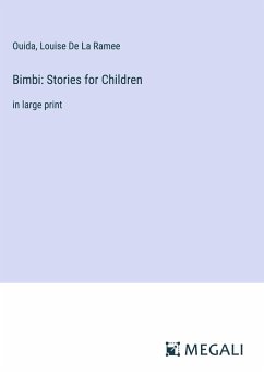 Bimbi: Stories for Children - Ouida; De La Ramee, Louise