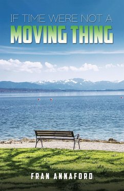 If Time Were Not a Moving Thing (eBook, ePUB) - Annaford, Fran