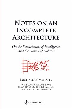 Notes on an Incomplete Architecture - Mehaffy, Michael W.