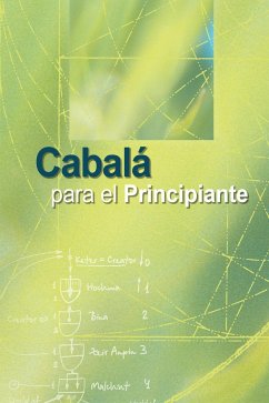 Cabalá para el Principiante - Ashlag, Baruj; Ashlag, Yehudah; Laitman, Michael