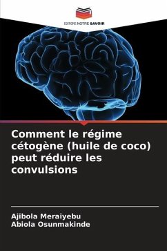 Comment le régime cétogène (huile de coco) peut réduire les convulsions - Meraiyebu, Ajibola;Osunmakinde, Abiola