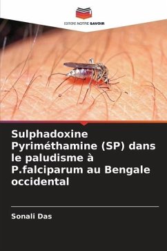 Sulphadoxine Pyriméthamine (SP) dans le paludisme à P.falciparum au Bengale occidental - Das, Sonali