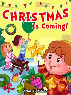 Christmas is Coming! (Christmas Books) (eBook, ePUB) - Lightning, Arnie