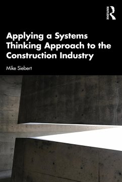 Applying a Systems Thinking Approach to the Construction Industry (eBook, ePUB) - Siebert, Michael