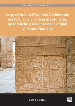 Cover La provincia dell'Arpione Occidentale nei testi egiziani: ricerche storiche, geografiche e religiose dalle origini all'Epoca Romana (eBook, PDF)
