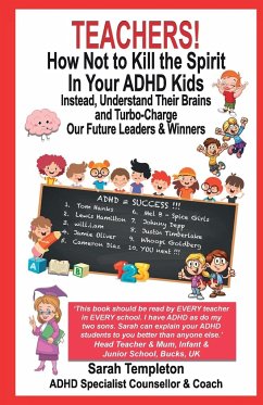 Teachers! How Not to Kill the Spirit in Your ADHD Kids - Templeton, Sarah