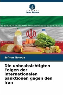 Die unbeabsichtigten Folgen der internationalen Sanktionen gegen den Iran - Norooz, Erfaun
