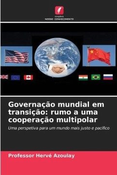 Governação mundial em transição: rumo a uma cooperação multipolar - Azoulay, Hervé