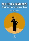 Multiples handicaps: Syndrome de monsieur Kams