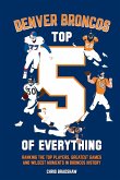 Denver Broncos Top 5 of Everything