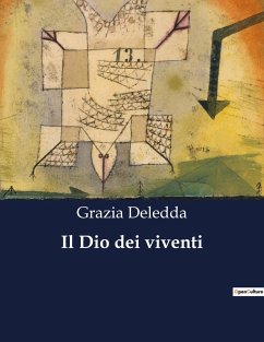 Il Dio dei viventi - Deledda, Grazia