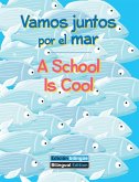 Vamos juntos por el mar / A School Is Cool (eBook, ePUB)