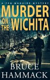 Murder On The Wichita (Fen Maguire Mystery, #4) (eBook, ePUB) Murder On The Wichita (Fen Maguire Mystery, #4) (eBook, ePUB)