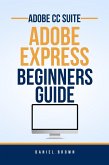 Adobe CC Adobe Express - Beginners Guide (Adobe CC - Beginners Guide) (eBook, ePUB)