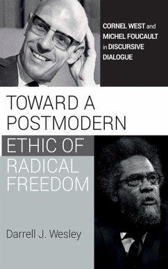 Toward a Postmodern Ethic of Radical Freedom (eBook, ePUB) - Wesley, Darrell J.