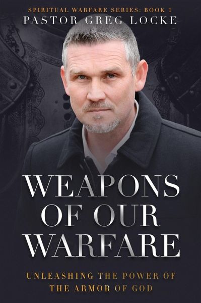 Weapons of Our Warfare (eBook, ePUB) Weapons of Our Warfare (eBook, ePUB)