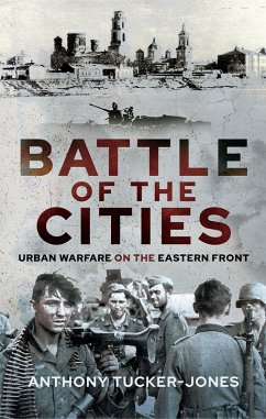 Battle of the Cities (eBook, PDF) - Anthony Tucker-Jones, Tucker-Jones