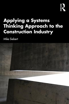 Applying a Systems Thinking Approach to the Construction Industry (eBook, PDF) - Siebert, Michael