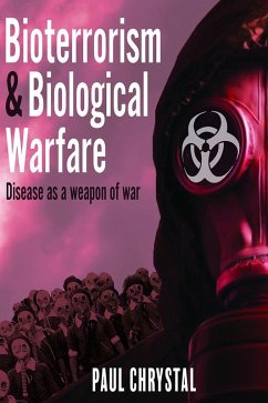 Bioterrorism and Biological Warfare (eBook, ePUB) - Paul Chrystal, Chrystal