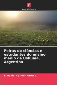 Feiras de ciências e estudantes do ensino médio de Ushuaia, Argentina - Orozco, Elina del Carmen