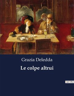 Le colpe altrui - Deledda, Grazia