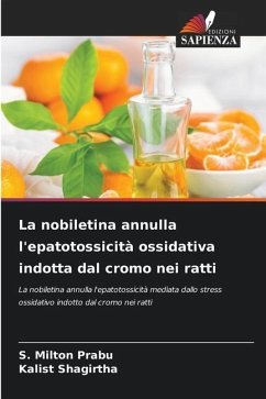 La nobiletina annulla l'epatotossicità ossidativa indotta dal cromo nei ratti - Prabu, S. Milton;Shagirtha, Kalist